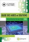 Guide des aides et soutiens à la production de Jeux Vidéo 2015