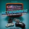 Retrogaming, consoles et jeux vidéo de notre enfance