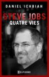 Steve Jobs : Quatre Vies