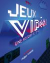 Jeux vidéo ! Une histoire du 10e art