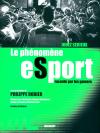 Jouez sérieux. Le phénomène eSport raconté par les gamers