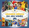 Les Plus Grands Héros du Jeu Vidéo