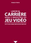 Lancer sa carrière dans l'industrie du jeu vidéo