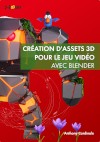 Création d'assets 3D pour le jeu vidéo avec Blender