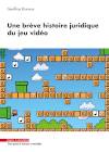 Une brève histoire juridique du jeu vidéo